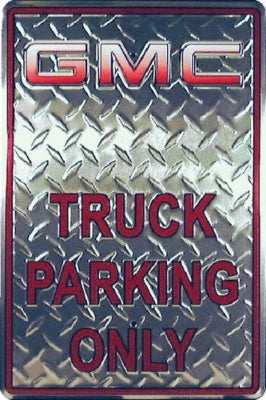 GMC Truck Parking Only Metal Sign