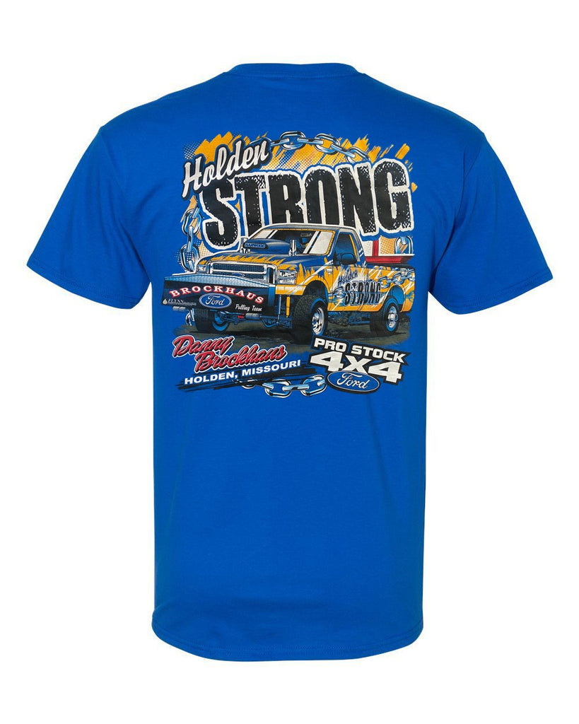 "Holden Strong" Danny Brockhaus Pulling Team T-Shirt Truck Pull 4x4 Tee