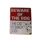 Vintage Replica Tin Metal Sign Caution BEWARE of Dog cat is shady also
